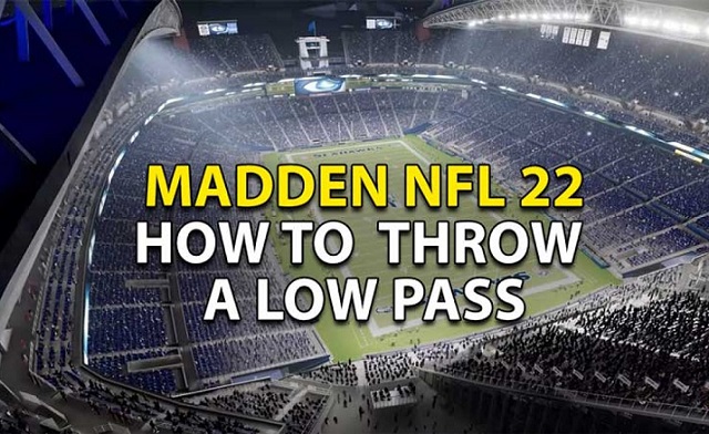 How to Throw a Low Pass in Madden NFL 22